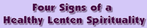 Four Signs of a Healthy Lenten Spirituality