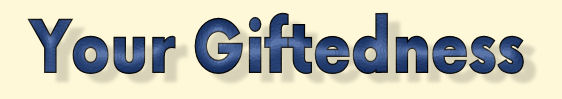 Your Giftedness