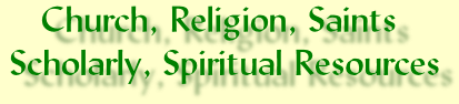 Church, religion, saints, scholarly, spiritual resources