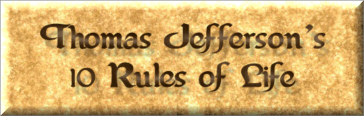 Thomas Jefferson’s 10 Rules of Life