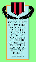 "Do you not know that in a race all the runners run." 1 Cor. 9:24