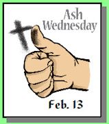 Ash Wednesday - February 13