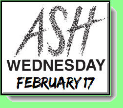 Ash Wednesday - February, 17, 2021
