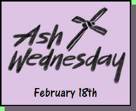 Ash Wednesday - February 18, 2015