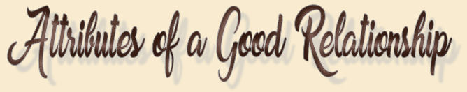 Attributes of a Good Relationship