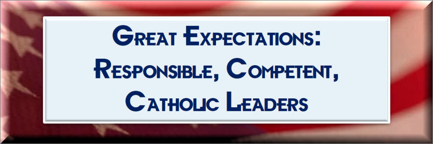 Great Expectations: Responsible, Competent, Catholic Leaders