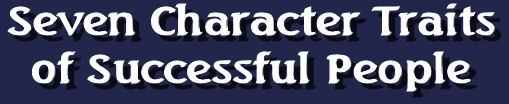 Seven Character Traits of Successful People