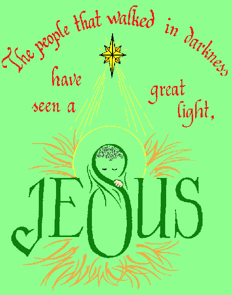 The people that walk in darkness have seen a great light