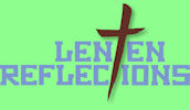 Lenten Reflections