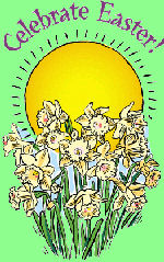 "Celebrate Easter" rising sun behind bouquet of daffodils