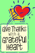 Give thanks with a grateful heart.