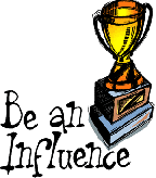 Be an influence and trophy